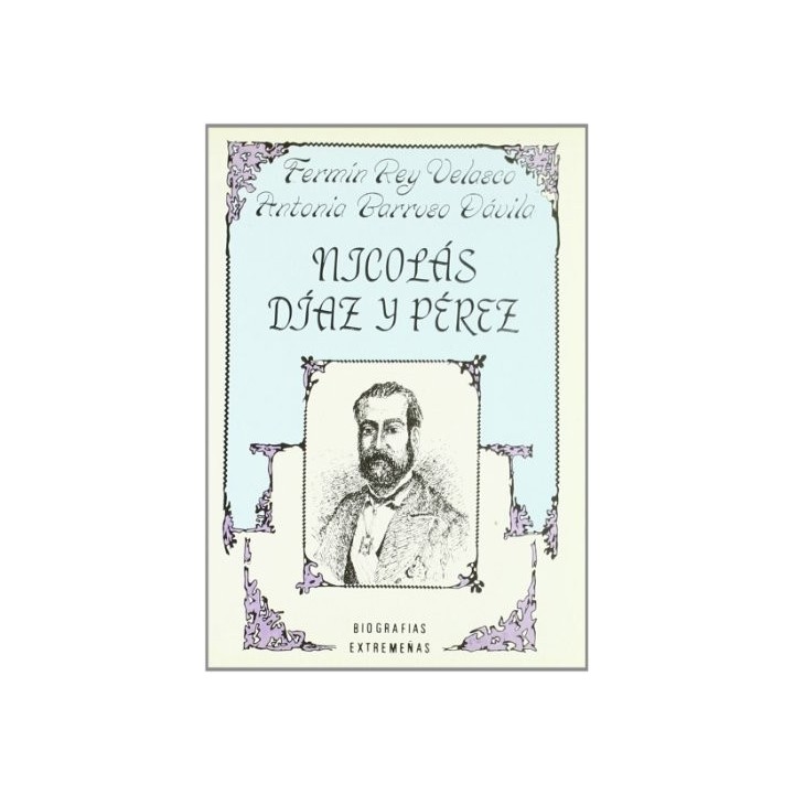 Nicolás Díaz y Pérez. Republicano, masón, escritor, (1841-1902)